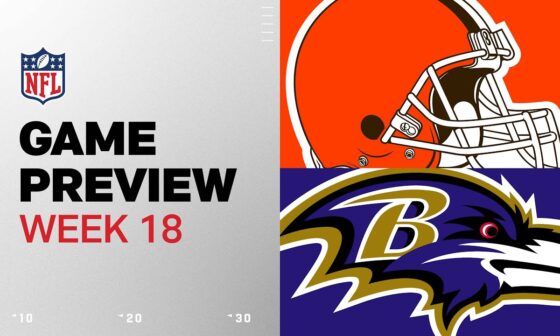 Cleveland Browns vs. Baltimore Ravens | 2024 Week 18 Game Preview