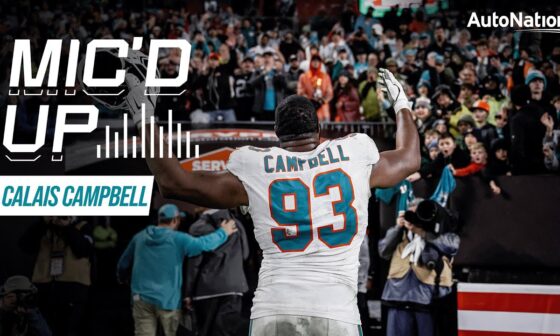 Calais Campbell mic'd up during week 17 win over the Cleveland Browns | Miami Dolphins