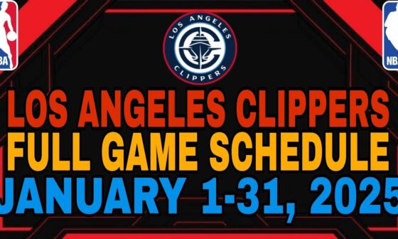 🔴 LOS ANGELES CLIPPERS 🔴 FULL GAMES SCHEDULE | JANUARY 1-31, 2025 | UPDATES | TRADES | ROSTERS