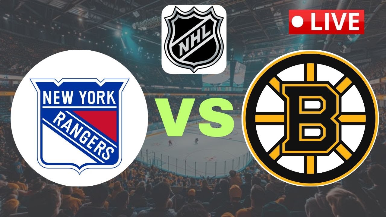 LIVE : New York Rangers vs Boston Bruins | National Hockey League Live Score