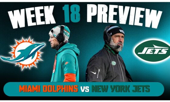 Miami Dolphins Vs New York Jets Week 18 Preview!