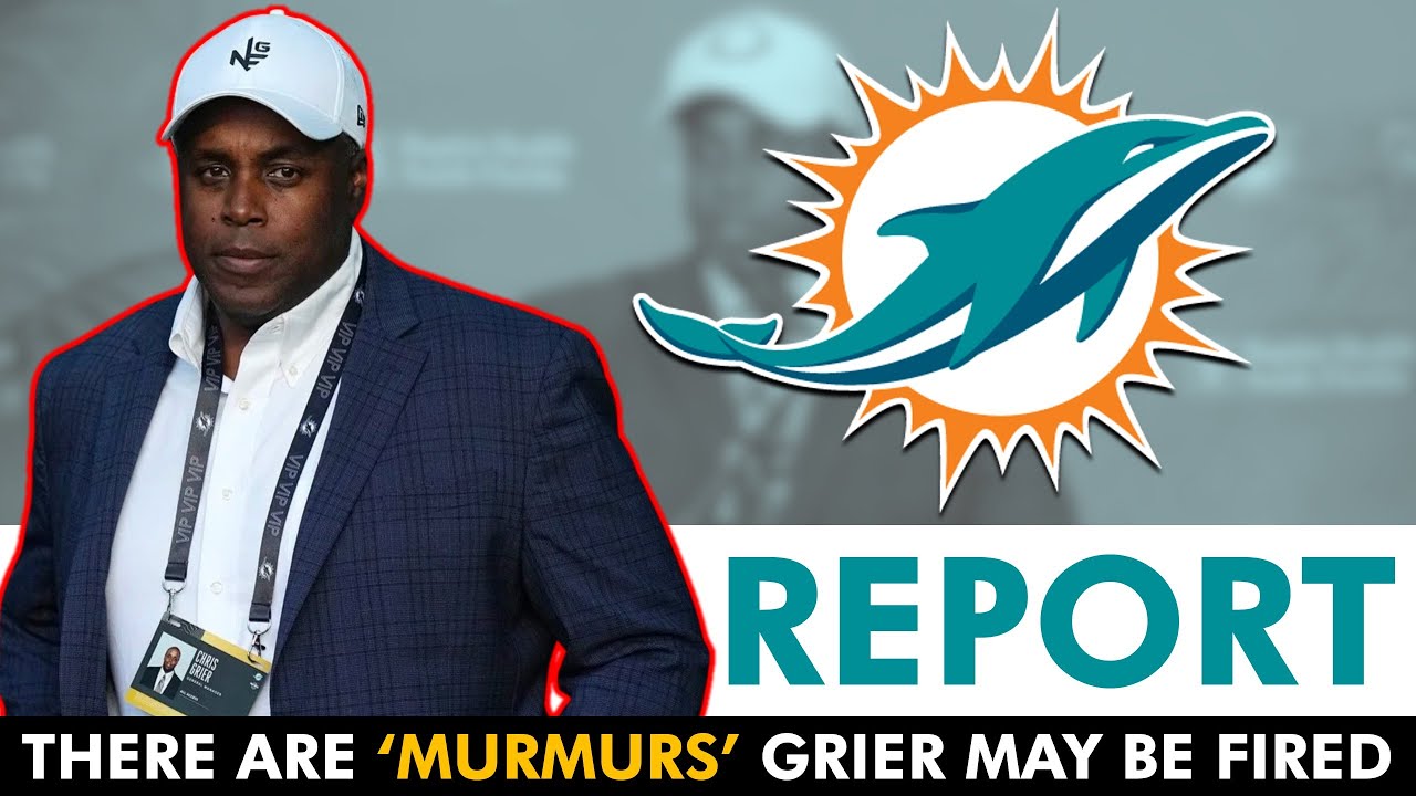 REPORT: Chris Grier MIGHT BE FIRED In NFL Offseason per NFL Insider! Miami Dolphins Rumors