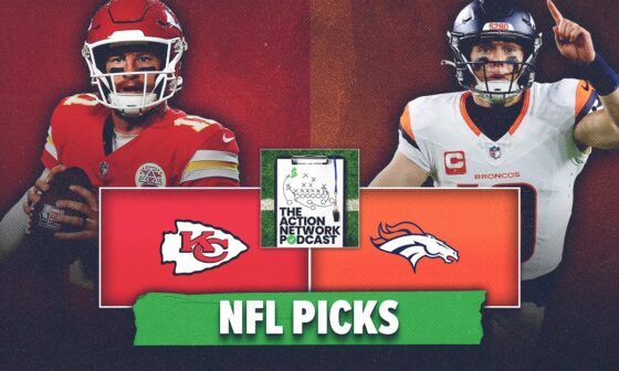 Kansas City Chiefs vs Denver Broncos BEST BETS! NFL Picks & Predictions | The Action Network Podcast