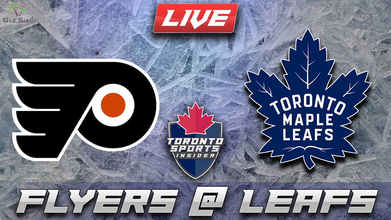 Philadelphia Flyers vs Toronto Maple Leafs LIVE Stream Game Audio | NHL LIVE Stream Gamecast & Chat