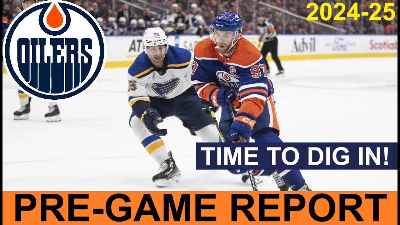 Pre-Game Report: Edmonton Oilers vs St Louis Blues